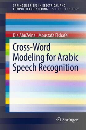 Elshafei / AbuZeina |  Cross-Word Modeling for Arabic Speech Recognition | Buch |  Sack Fachmedien