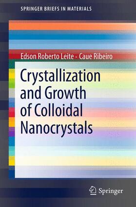 Ribeiro / Leite |  Crystallization and Growth of Colloidal Nanocrystals | Buch |  Sack Fachmedien