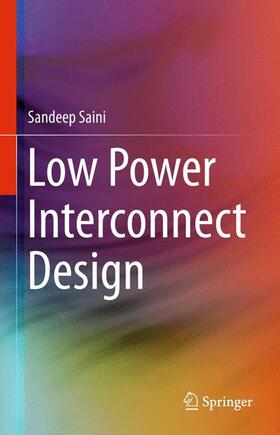 Saini |  Low Power Interconnect Design | Buch |  Sack Fachmedien