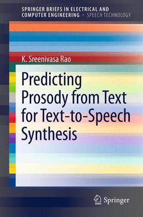 Rao |  Predicting Prosody from Text for Text-to-Speech Synthesis | Buch |  Sack Fachmedien