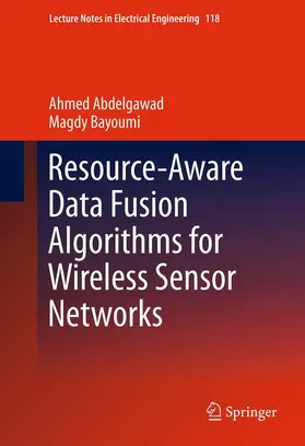 Abdelgawad / Bayoumi |  Resource-Aware Data Fusion Algorithms for Wireless Sensor Networks | eBook | Sack Fachmedien