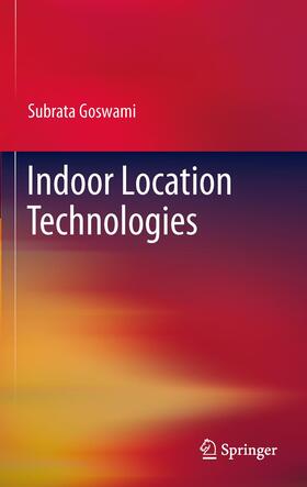 Goswami |  Indoor Location Technologies | Buch |  Sack Fachmedien