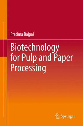 Bajpai |  Biotechnology for Pulp and Paper Processing | Buch |  Sack Fachmedien