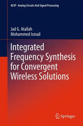 Ismail / Atallah |  Integrated Frequency Synthesis for Convergent Wireless Solutions | Buch |  Sack Fachmedien