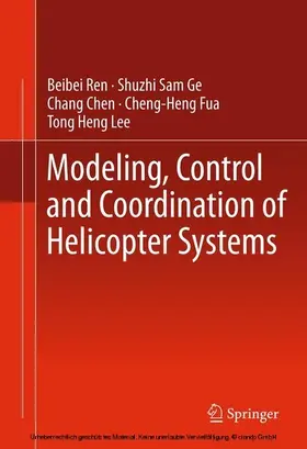 Ren / Ge / Chen |  Modeling, Control and Coordination of Helicopter Systems | eBook | Sack Fachmedien