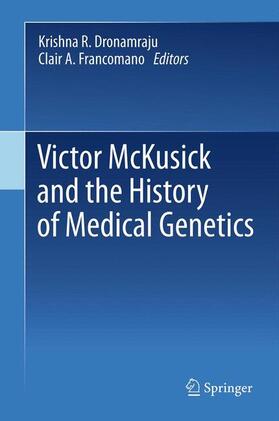 Francomano / Dronamraju |  Victor McKusick and the History of Medical Genetics | Buch |  Sack Fachmedien