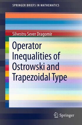 Dragomir |  Operator Inequalities of Ostrowski and Trapezoidal Type | Buch |  Sack Fachmedien