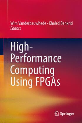 Benkrid / Vanderbauwhede |  High-Performance Computing Using FPGAs | Buch |  Sack Fachmedien