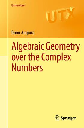 Arapura |  Algebraic Geometry over the Complex Numbers | Buch |  Sack Fachmedien