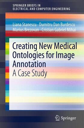 Stanescu / Mihai / Burdescu |  Creating New Medical Ontologies for Image Annotation | Buch |  Sack Fachmedien