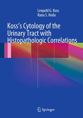 Hoda / Koss, MD, FCRP / Koss |  Koss's Cytology of the Urinary Tract with Histopathologic Correlations | Buch |  Sack Fachmedien