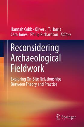 Cobb / Richardson / Harris |  Reconsidering Archaeological Fieldwork | Buch |  Sack Fachmedien