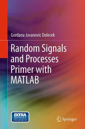 Dolecek |  Random Signals and Processes Primer with MATLAB | Buch |  Sack Fachmedien