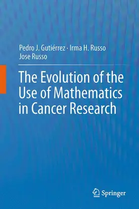 Gutiérrez Diez / Russo |  The Evolution of the Use of Mathematics in Cancer Research | Buch |  Sack Fachmedien