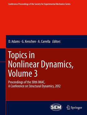 Adams / Carrella / Kerschen |  Topics in Nonlinear Dynamics, Volume 3 | Buch |  Sack Fachmedien
