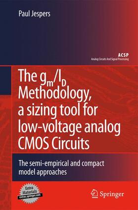 Jespers |  The gm/ID Methodology, a sizing tool for low-voltage analog CMOS Circuits | Buch |  Sack Fachmedien