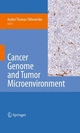 Thomas-Tikhonenko |  Cancer Genome and Tumor Microenvironment | Buch |  Sack Fachmedien