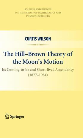 Wilson | The Hill-Brown Theory of the Moon's Motion | Buch | 978-1-4614-2614-1 | sack.de