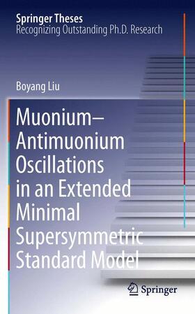Liu |  Muonium-antimuonium Oscillations in an Extended Minimal Supersymmetric Standard Model | Buch |  Sack Fachmedien