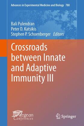 Pulendran / Schoenberger / Katsikis |  Crossroads between Innate and Adaptive Immunity III | Buch |  Sack Fachmedien