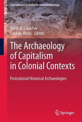 Weiss / Croucher |  The Archaeology of Capitalism in Colonial Contexts | Buch |  Sack Fachmedien
