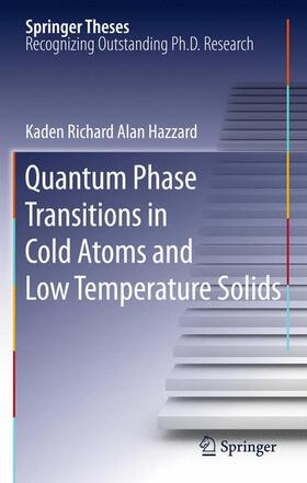 Hazzard |  Quantum Phase Transitions in Cold Atoms and Low Temperature Solids | Buch |  Sack Fachmedien