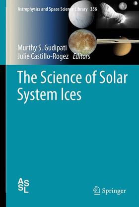 Castillo-Rogez / Gudipati |  The Science of Solar System Ices | Buch |  Sack Fachmedien