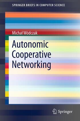 Wódczak |  Autonomic Cooperative Networking | Buch |  Sack Fachmedien