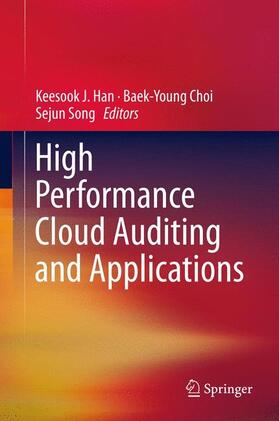 Han / Song / Choi |  High Performance Cloud Auditing and Applications | Buch |  Sack Fachmedien