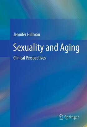 Hillman |  Sexuality and Aging | Buch |  Sack Fachmedien