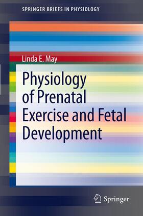 May |  Physiology of Prenatal Exercise and Fetal Development | Buch |  Sack Fachmedien