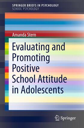 Stern |  Evaluating and Promoting Positive School Attitude in Adolescents | Buch |  Sack Fachmedien