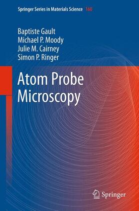 Gault / Ringer / Moody |  Atom Probe Microscopy | Buch |  Sack Fachmedien
