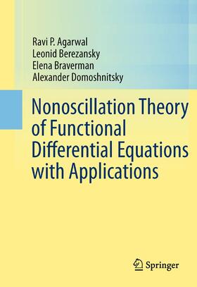 Agarwal / Domoshnitsky / Berezansky |  Nonoscillation Theory of Functional Differential Equations with Applications | Buch |  Sack Fachmedien