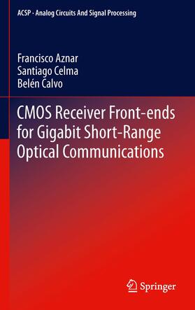 Aznar / Calvo Lopez / Celma  Pueyo |  CMOS Receiver Front-ends for Gigabit Short-Range Optical Communications | Buch |  Sack Fachmedien