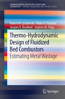 Lyczkowski / Folga / Podolski |  Thermo-Hydrodynamic Design of Fluidized Bed Combustors | Buch |  Sack Fachmedien