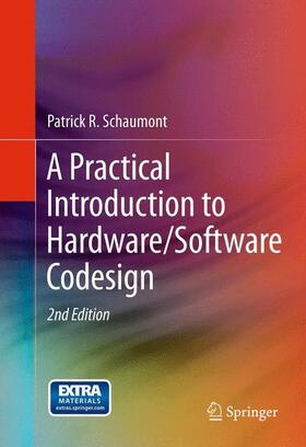 Schaumont |  A Practical Introduction to Hardware/Software Codesign | Buch |  Sack Fachmedien