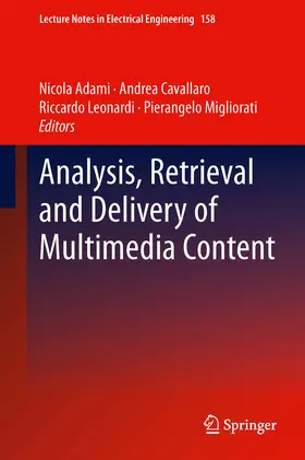 Adami / Cavallaro / Leonardi | Analysis, Retrieval and Delivery of Multimedia Content | E-Book | sack.de