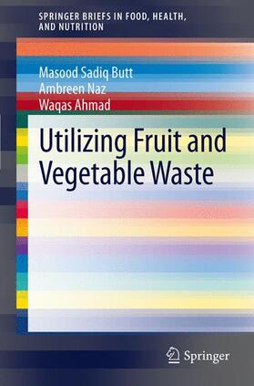 Butt / Naz / Ahmad |  Utilizing Fruit and Vegetable Waste | Buch |  Sack Fachmedien