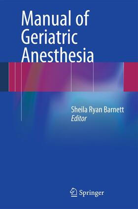 Barnett |  Manual of Geriatric Anesthesia | Buch |  Sack Fachmedien