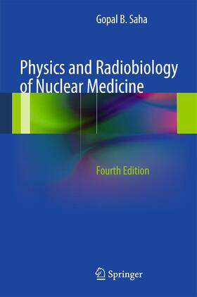 Saha |  Physics and Radiobiology of Nuclear Medicine | Buch |  Sack Fachmedien