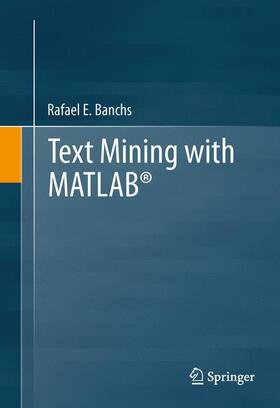 Banchs |  Text Mining with MATLAB® | Buch |  Sack Fachmedien
