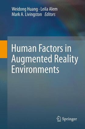 Huang / Livingston / Alem |  Human Factors in Augmented Reality Environments | Buch |  Sack Fachmedien