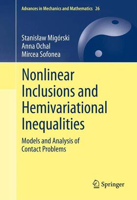 Migórski / Sofonea / Ochal |  Nonlinear Inclusions and Hemivariational Inequalities | Buch |  Sack Fachmedien