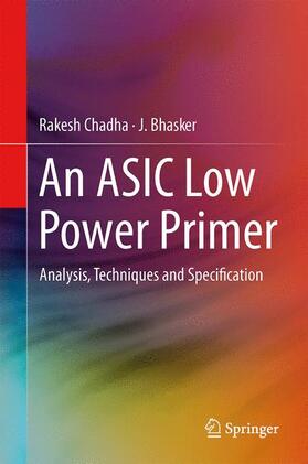 Bhasker / Chadha |  An ASIC Low Power Primer | Buch |  Sack Fachmedien