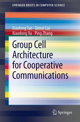 Tao / Zhang / Cui |  Group Cell Architecture for Cooperative Communications | Buch |  Sack Fachmedien