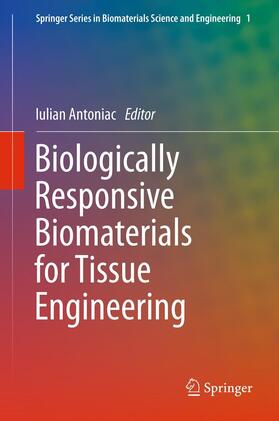 Antoniac |  Biologically Responsive Biomaterials for Tissue Engineering | eBook | Sack Fachmedien
