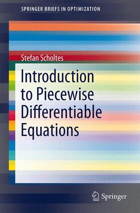 Scholtes |  Introduction to Piecewise Differentiable Equations | Buch |  Sack Fachmedien