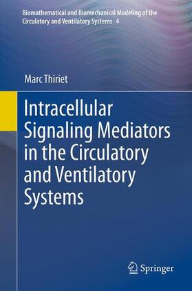 Thiriet |  Intracellular Signaling Mediators in the Circulatory and Ventilatory Systems | Buch |  Sack Fachmedien