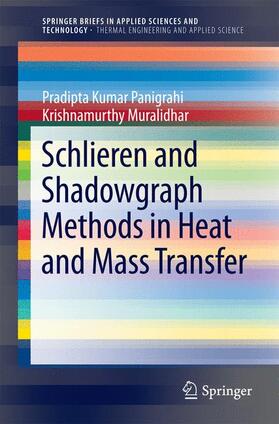 Muralidhar / Panigrahi |  Schlieren and Shadowgraph Methods in Heat and Mass Transfer | Buch |  Sack Fachmedien
